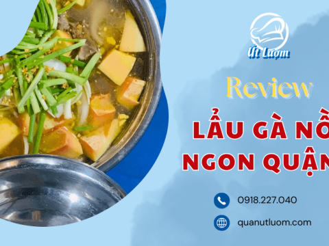 "Review" chân thực lẩu gà nồi ngon quận 7 tại Quán Út Lượm