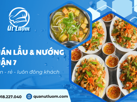  Quán lẩu & nướng Quận 7 ngon, rẻ, luôn đông khách - Út Lượm